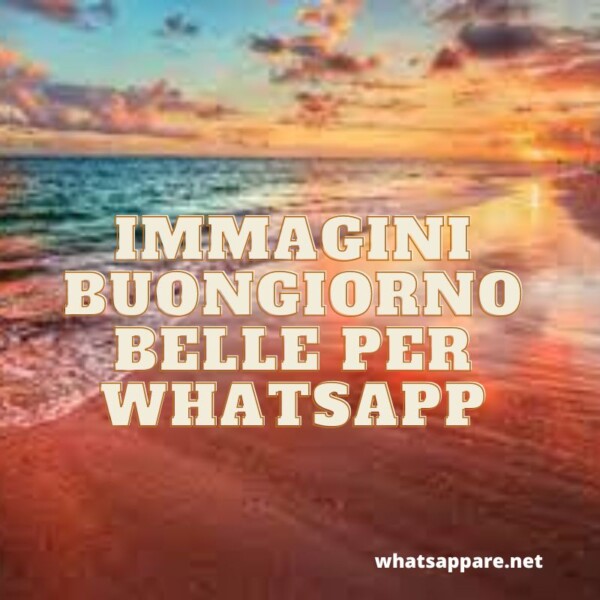 Immagini BUONGIORNO Belle Per Whatsapp