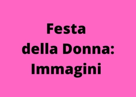 Festa Della Donna Immagini Frasi Di Auguri Piu Belle Per Whatsapp