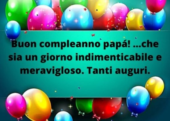 Buon Compleanno Papa Auguri Frasi E Immagini Piu Belle