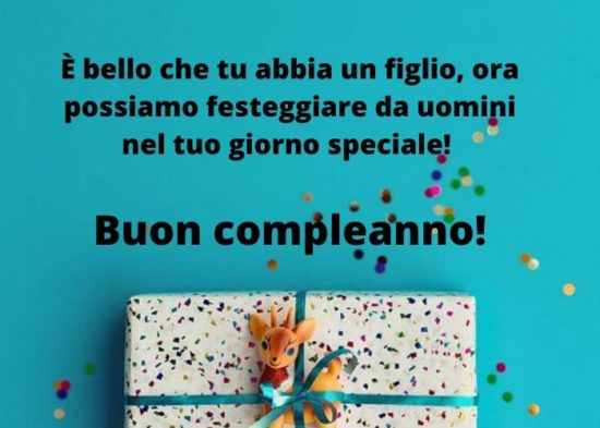 Buon Compleanno Papa Auguri Frasi E Immagini Piu Belle