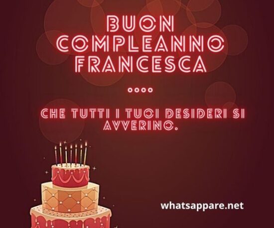 Buon Compleanno Francesca Auguri Frasi E Immagini Piu Belle