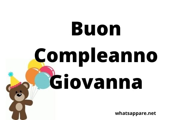 Buon Compleanno Giovanna Auguri Frasi E Immagini Piu Belle