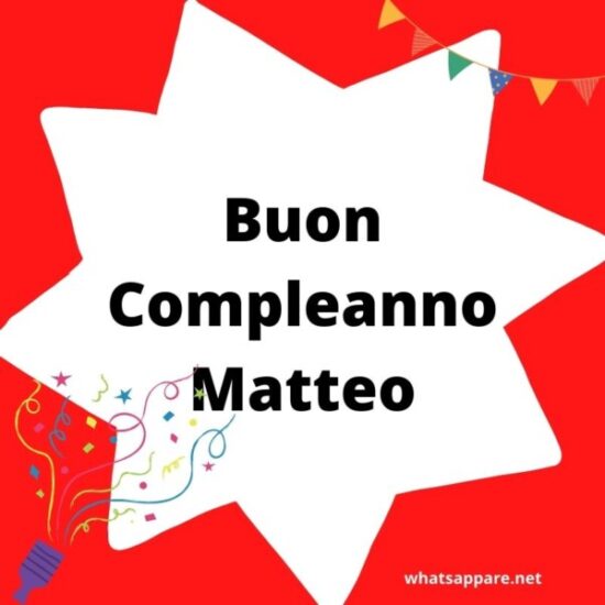 Buon Compleanno Matteo Auguri Frasi E Immagini Piu Belle